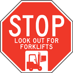 STOP LOOK OUT FOR FORKLIFT